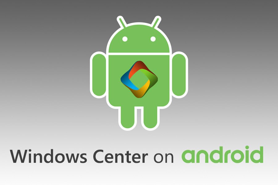 windowscenter on android